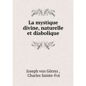  La mystique divine, naturelle et diabolique Charles 