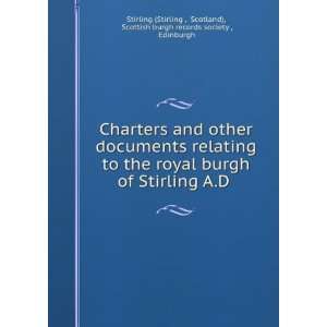  Documents Relating to the Royal Burgh of Stirling. Scottish burgh 