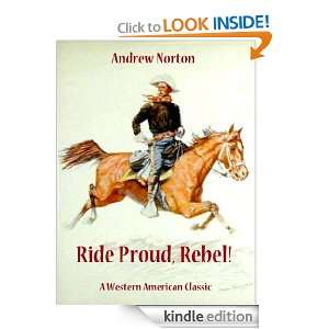 Ride Proud, Rebel! ; A Western American Classic: Andre Norton:  