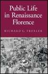 Public Life in Renaissance Florence, (0801499798), Richard C. Trexler 