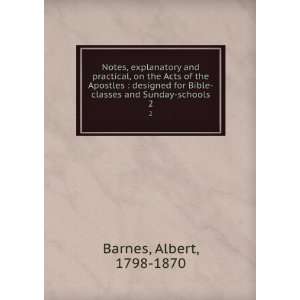  Notes, explanatory and practical, on the Acts of the 