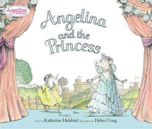  Angelina and the Princess by Katharine Holabird 