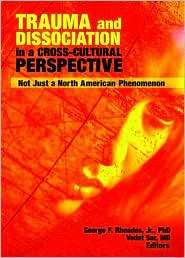 Trauma and Dissociation in a Cross Cultural Perspective Not Just a 