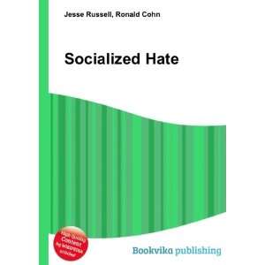  Socialized Hate Ronald Cohn Jesse Russell Books