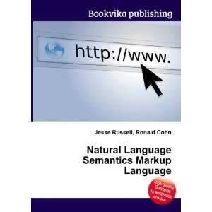  Natural Language Semantics Markup Language Ronald Cohn 