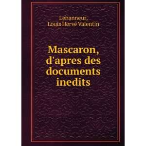   apres des documents inedits Louis HervÃ© Valentin Lehanneur Books