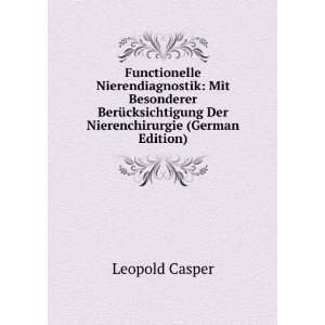   Der Nierenchirurgie (German Edition): Leopold Casper: Books