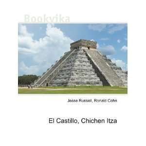    El Castillo, Chichen Itza Ronald Cohn Jesse Russell Books