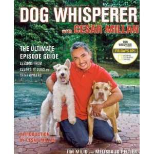   Cesar Millan: The Ultimate Episode Guide [Paperback]: Jim Milio: Books