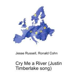  Cry Me a River (Justin Timberlake song) Ronald Cohn Jesse 