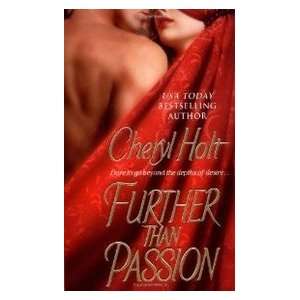  Further Than Passion (9780312992842) Cheryl Holt Books