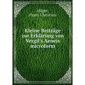   ¤rung von Vergils Aeneis microform Franz Christian HÃ¶ger Books