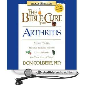 The Bible Cure for Arthritis Ancient Truths, Natural Remedies and the 