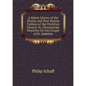   Chrysostom Homilies On the Gospel of St. Matthew Philip Schaff