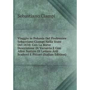  Arti . Scultori E Pittori (Italian Edition): Sebastiano Ciampi: Books