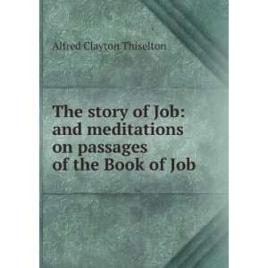   on passages of the Book of Job: Alfred Clayton Thiselton: Books