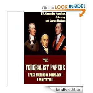 The Federalist Papers   [ FREE AUDIOBOOK  ] [ ANNOTATED ]