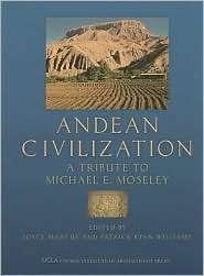 Andean Civilization A Tribute to Michael E. Moseley, (1931745544 