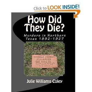   in Northern Texas 1892 1927 [Paperback]: Julie Williams Coley: Books
