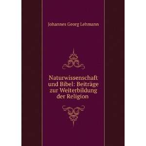   ¤ge zur Weiterbildung der Religion .: Johannes Georg Lehmann: Books