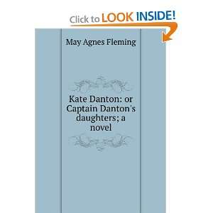    or Captain Dantons daughters; a novel May Agnes Fleming Books