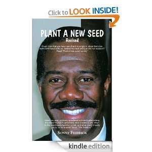 Plant a New Seed:Revised 2.: Sonny Fishback:  Kindle Store