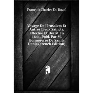   Bonneserre De Saint Denis (French Edition): FranÃ§ois Charles Du