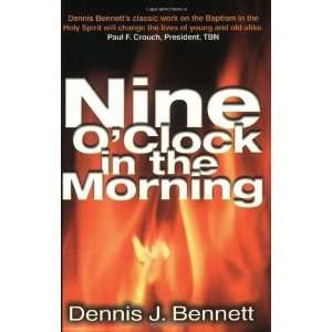  Nine OClock in the Morning [Paperback] Dennis J. Bennett Books
