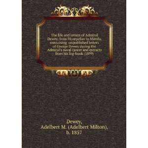   log book (1899): Adelbert M. (Adelbert Milton), b. 1857 Dewey: Books