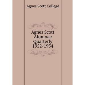  Agnes Scott Alumnae Quarterly 1952 1954 Agnes Scott 
