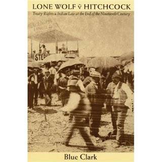 Lone Wolf v. Hitchcock: Treaty Rights and Indian Law at the End of the 