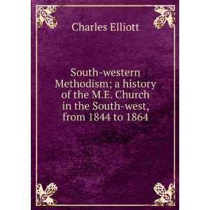   Church in the South west, from 1844 to 1864: Charles Elliott: Books