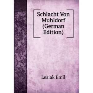   Von Muhldorf (German Edition) (9785875751875) Lesiak Emil Books