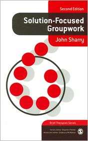 Solution Focused Groupwork [Brief Therapies Series], (1412929857 