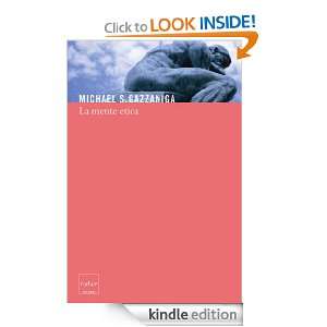 La Mente etica (Italian Edition) Gazzaniga Michael S., S. Ferraresi 