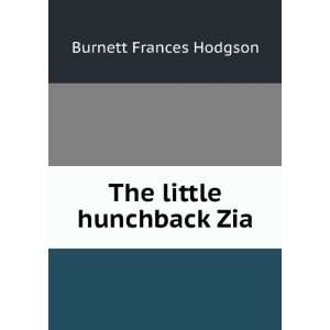  The little hunchback Zia Burnett Frances Hodgson Books