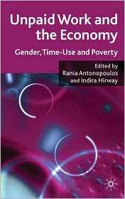 Unpaid Work and the Economy Gender, Time Use and Poverty in 