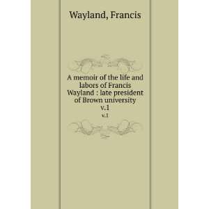   president of Brown university. v.1 Francis Wayland  Books