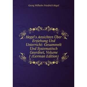   , Volume 1 (German Edition) Georg Wilhelm Friedrich Hegel Books