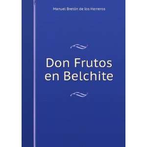   Don Frutos en Belchite: Manuel BretÃ³n de los Herreros: Books