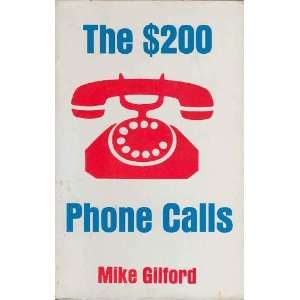  The $200 Dollar Phone Calls Mike Gilford Books