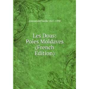    Poies Moldaves (French Edition) Alecsandri Vasile 1821 1890 Books