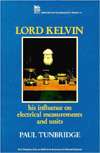 Lord Kelvin His Influence on Electrical Measurements and Units 