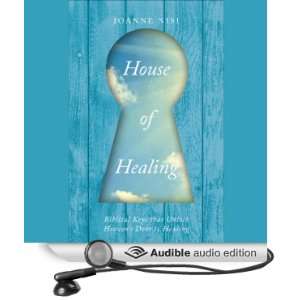  House of Healing Biblical Keys that Unlock Heavens Door 