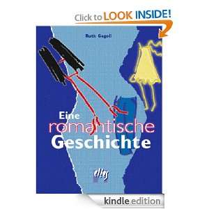 Eine romantische Geschichte (German Edition) Ruth Gogoll  