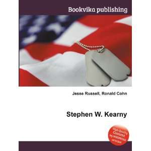 Stephen W. Kearny: Ronald Cohn Jesse Russell:  Books