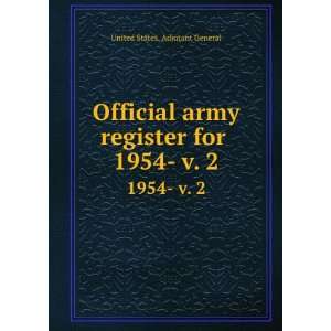   army register for . 1954  v. 2 United States. Adjutant General Books