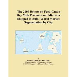 The 2009 Report on Feed Grade Dry Milk Products and Mixtures Shipped 