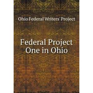  Federal Project One in Ohio Ohio Federal Writers Project 