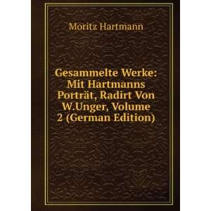   Radirt Von W.Unger, Volume 2 (German Edition) Moritz Hartmann Books